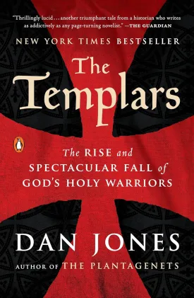 The Templars: The Rise and Spectacular Fall of God's Holy Warriors Paperback  September 18, 2018